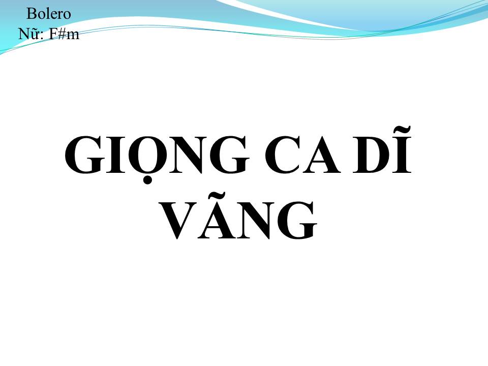 Lời bài hát GIỌNG CA DĨ VÃNG