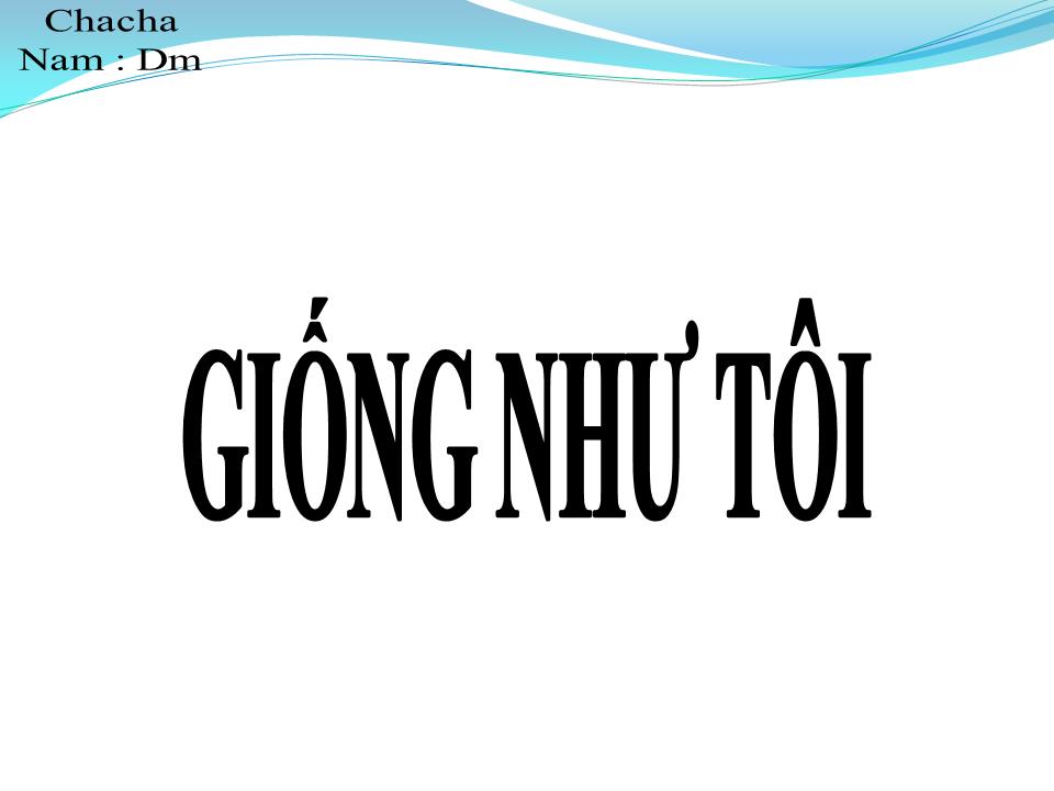 Lời bài hát GIỐNG NHƯ TÔI