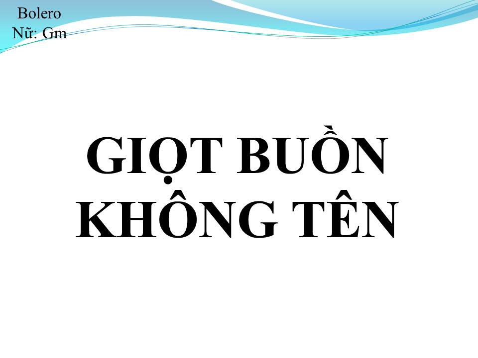 Lời bài hát GIỌT BUỒN KHÔNG TÊN