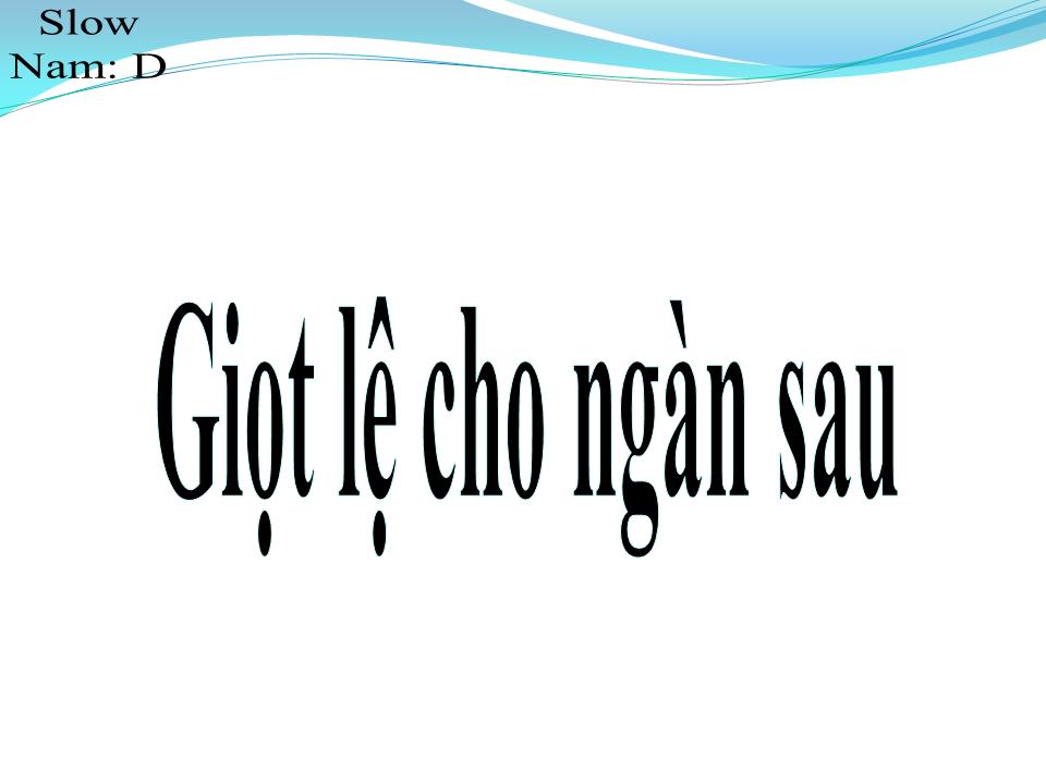 Lời bài hát GIỌT LỆ CHO NGÀN SAU
