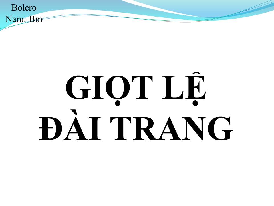 Lời bài hát GIỌT LỆ ĐÀI TRANG