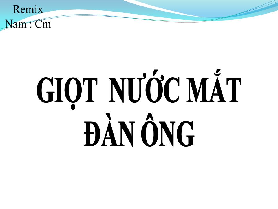 Lời bài hát GIỌT NƯỚC MẮT ĐÀN ÔNG