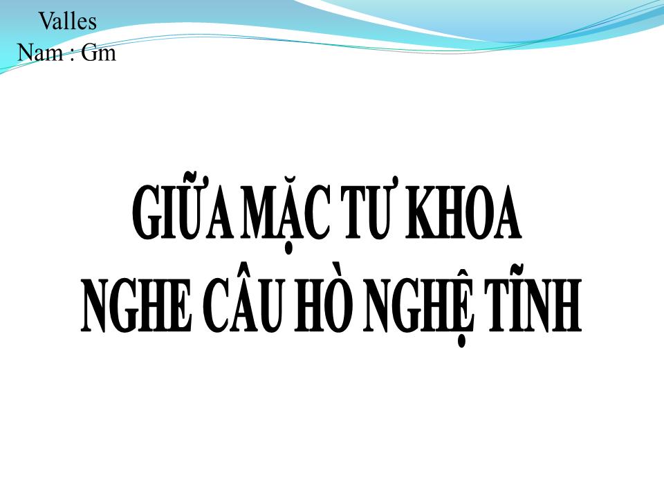 Lời bài hát GIỮA MẶC TƯ KHOA NGHE CÂU HÒ NGHỆ TĨNH