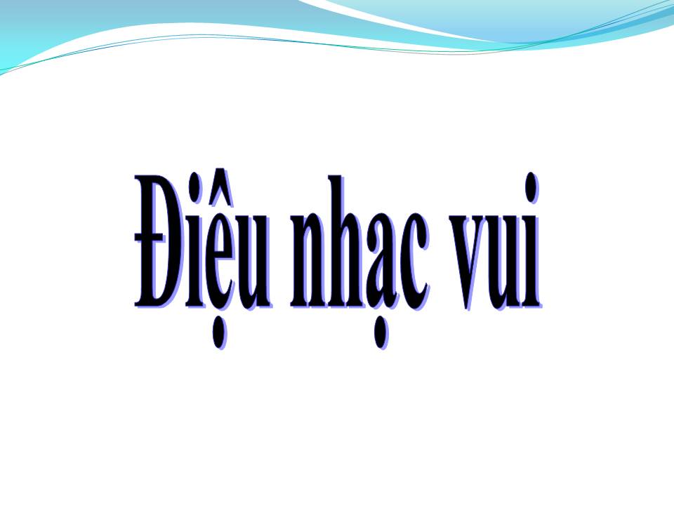 Lời bài hát ĐIỆU NHẠC VUI