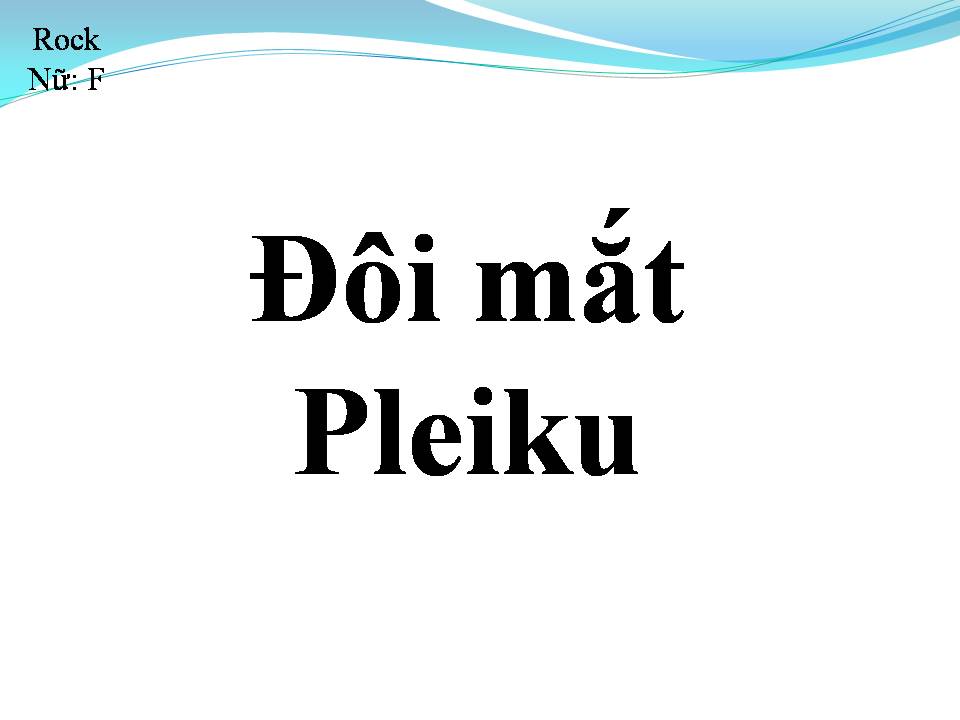 Lời bài hát ĐÔI MẮT PLEIKU