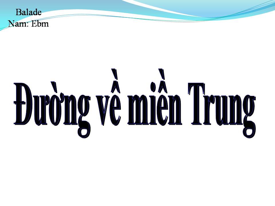 Lời bài hát ĐƯỜNG VỀ MIỀN TRUNG