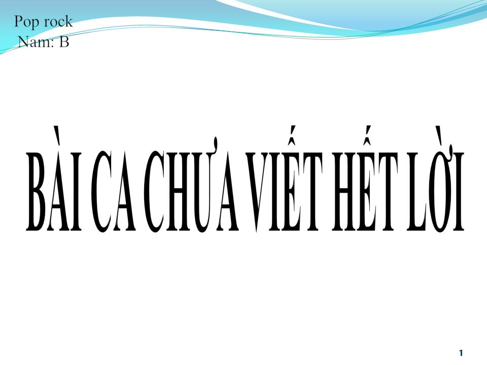 Lời bài hát BÀI CA CHƯA VIẾT HẾT LỜI