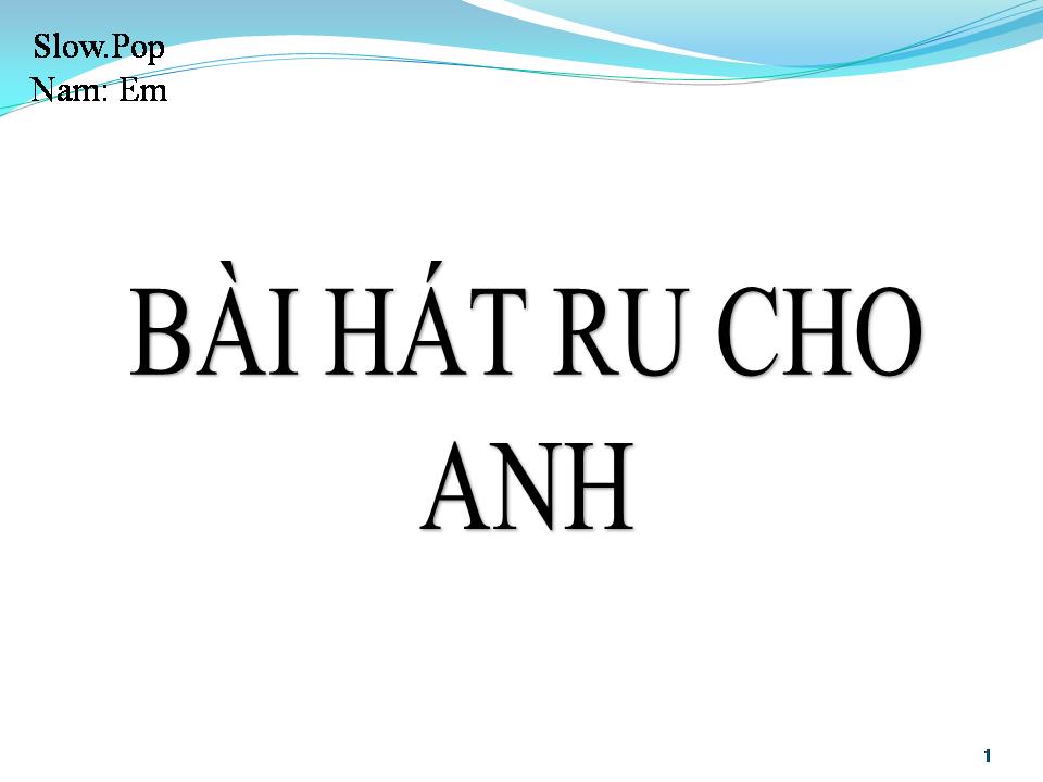 Lời bài hát BÀI HÁT RU CHO ANH