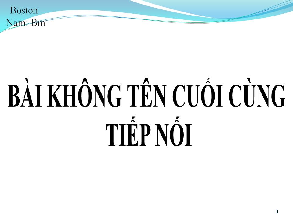 Lời bài hát BÀI KHÔNG TÊN CUỐI CÙNG TIẾP NỐI