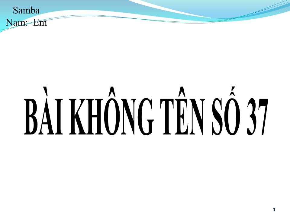 Lời bài hát BÀI KHÔNG TÊN SỐ 37