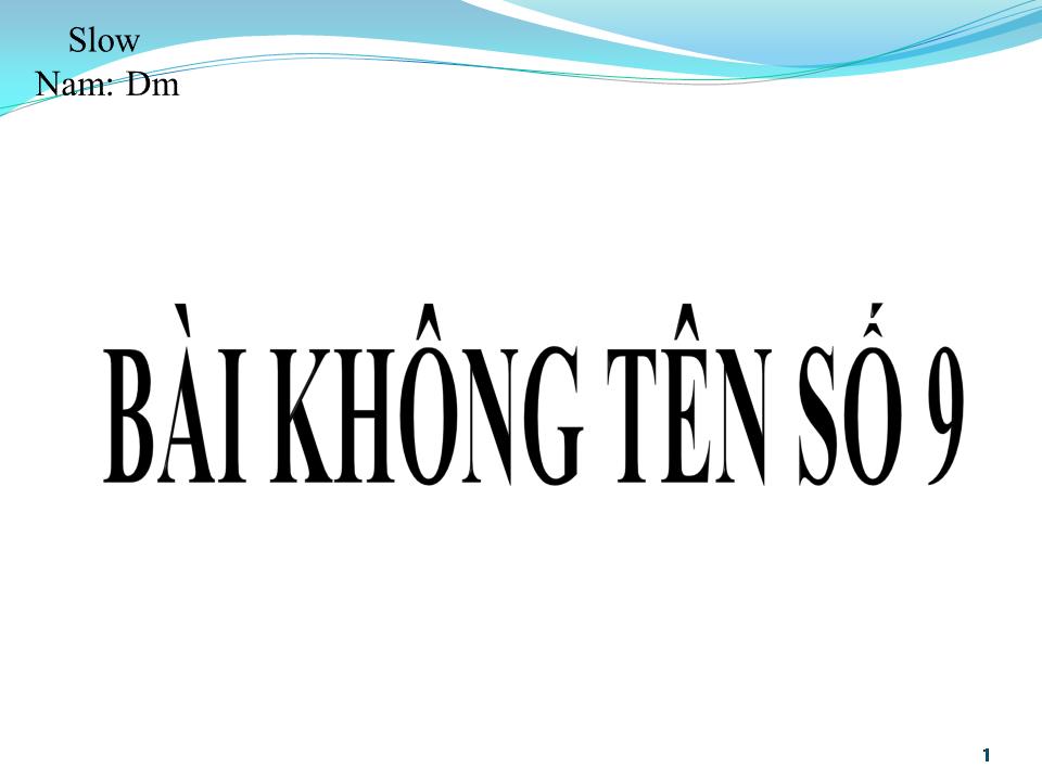 Lời bài hát BÀI KHÔNG TÊN SỐ 9