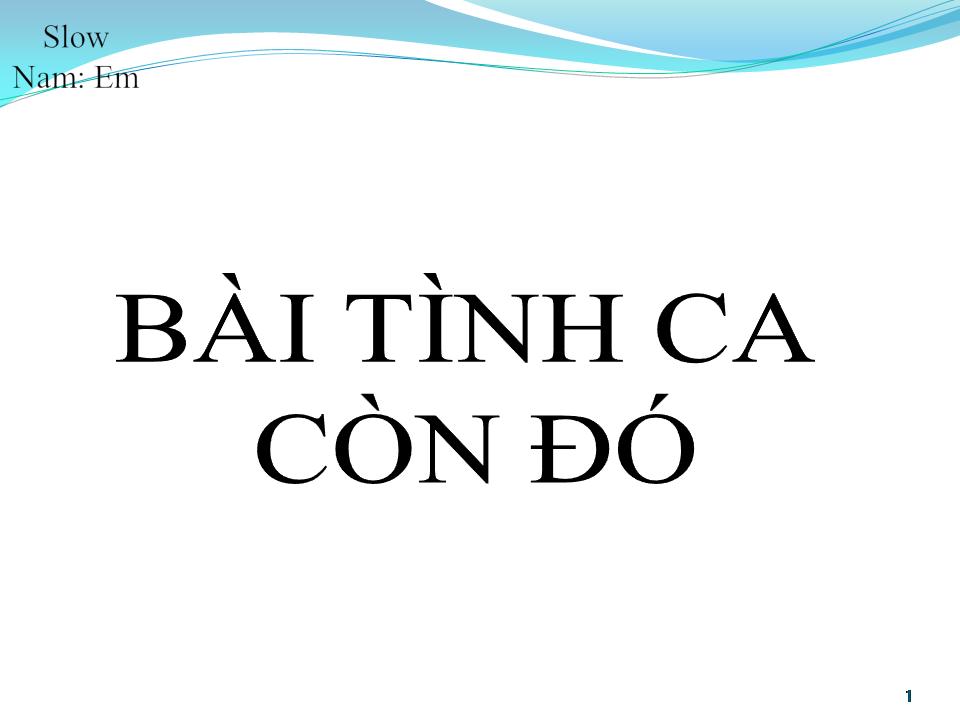 Lời bài hát BÀI TÌNH CA CÒN ĐÓ