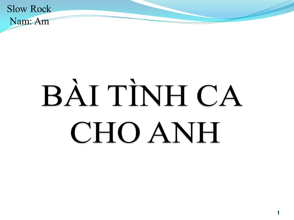 Lời bài hát BÀI TÌNH CA CHO ANH (BÀI TÌNH CA CHO EM)
