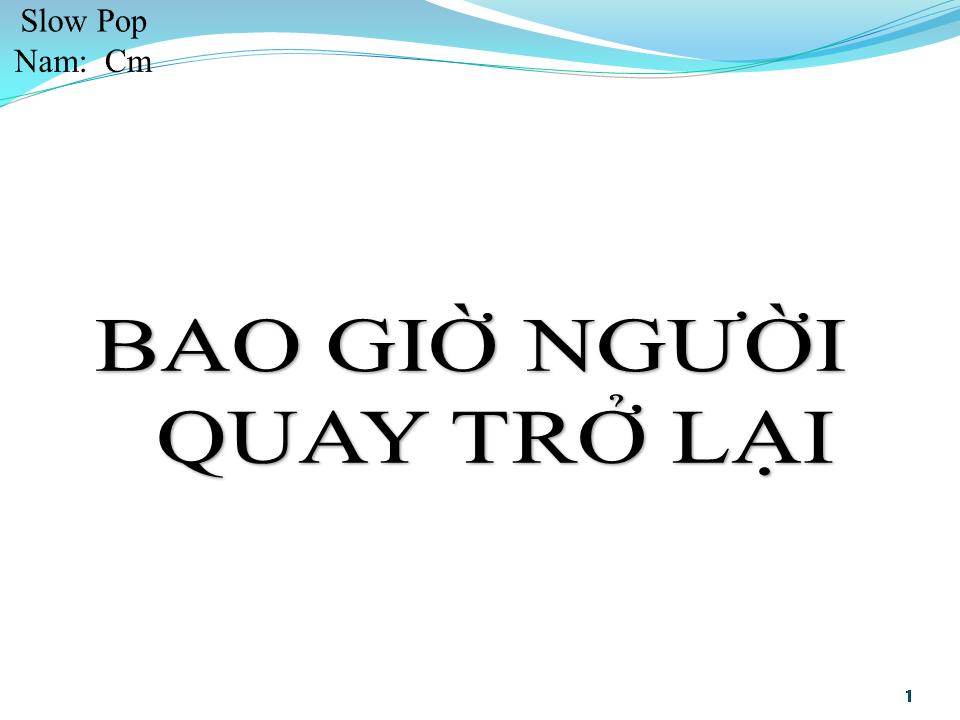 Lời bài hát BAO GIỜ NGƯỜI QUAY TRỞ LẠI