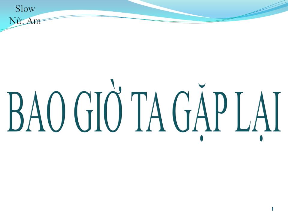 Lời bài hát BAO GIỜ TA GẶP LẠI