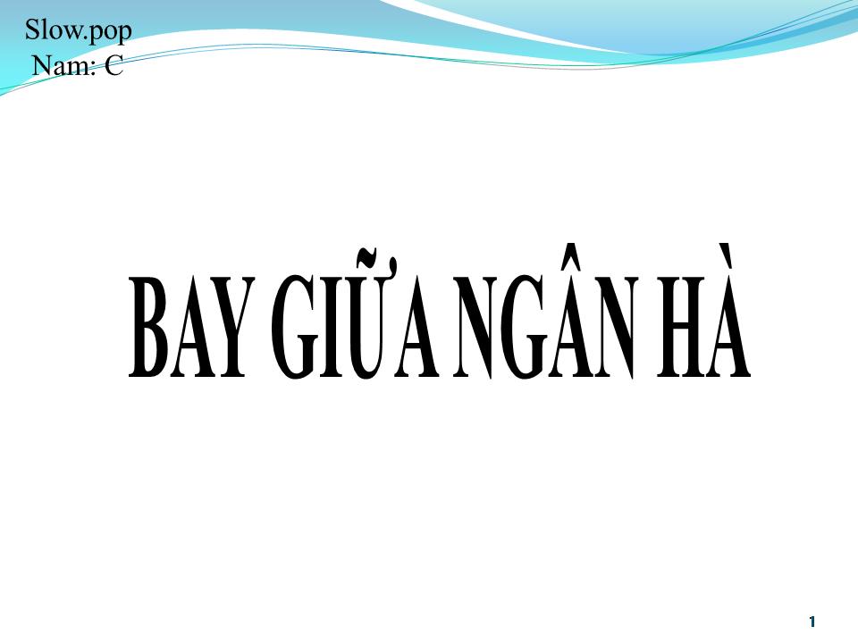 Lời bài hát BAY GIỮA NGÂN HÀ