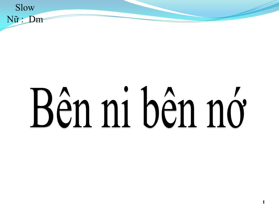 Lời bài hát BÊN NI BÊN NỚ