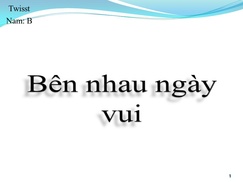 Lời bài hát BÊN NHAU NGÀY VUI