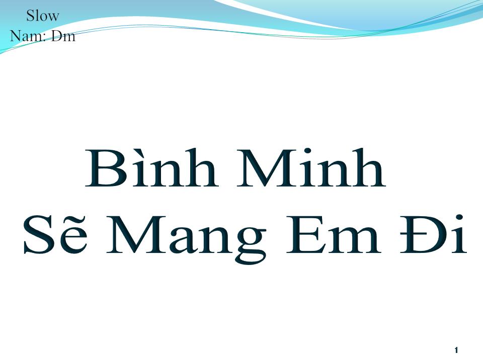 Lời bài hát BÌNH MINH SẼ MANG EM ĐI
