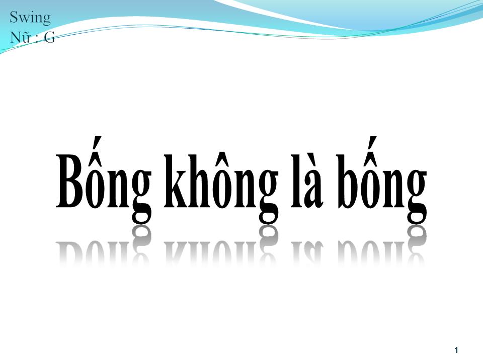 Lời bài hát BỐNG KHÔNG LÀ BỐNG