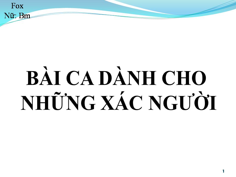 Lời bài hát BÀI CA DÀNH CHO NHỮNG XÁC NGƯỜI