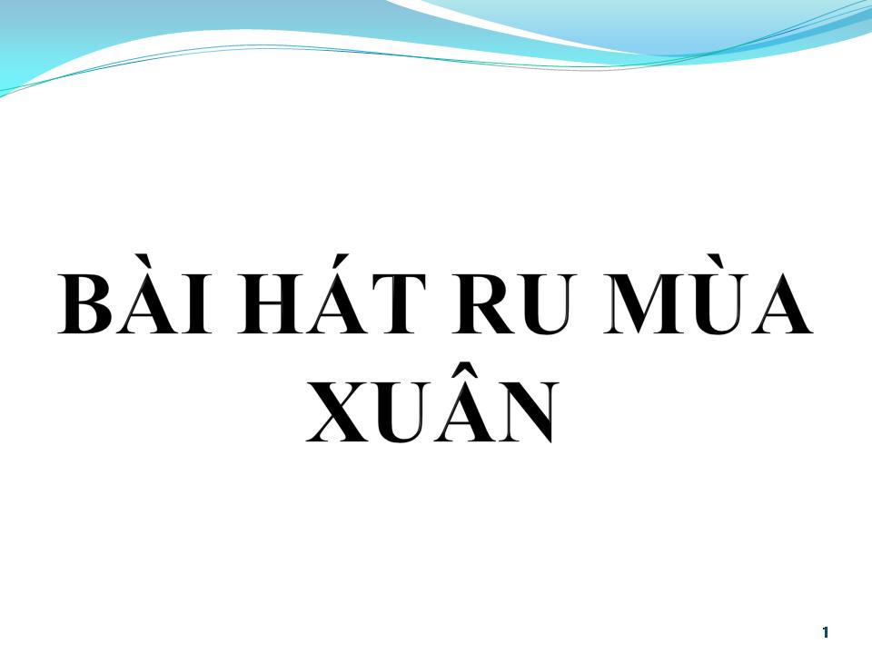 Lời bài hát BÀI HÁT RU MÙA XUÂN