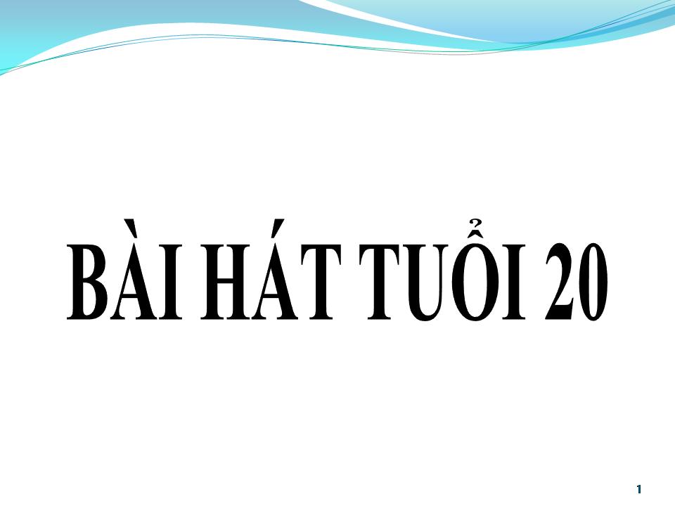 Lời bài hát BÀI HÁT TUỔI HAI MƯƠI