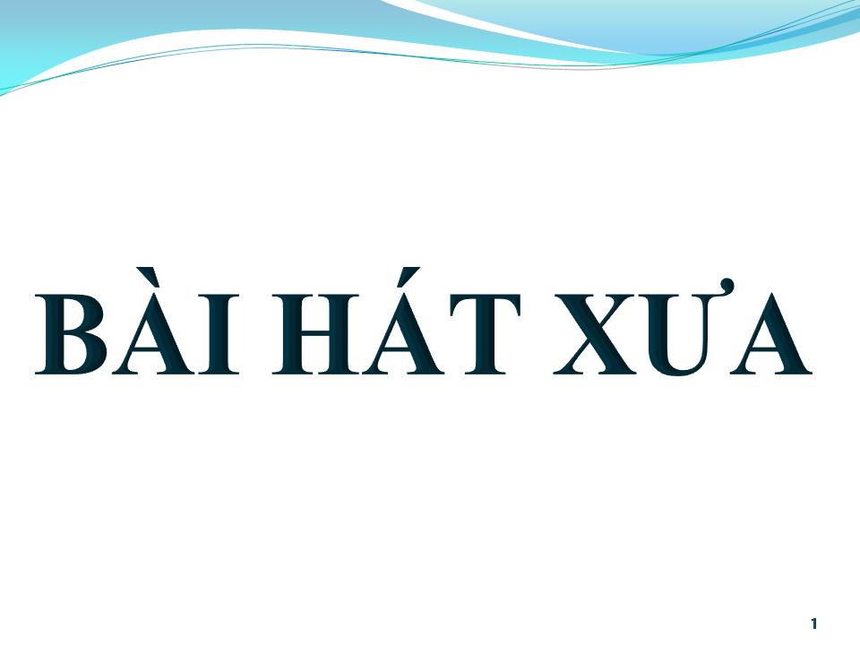 Lời bài hát BÀI HÁT XƯA