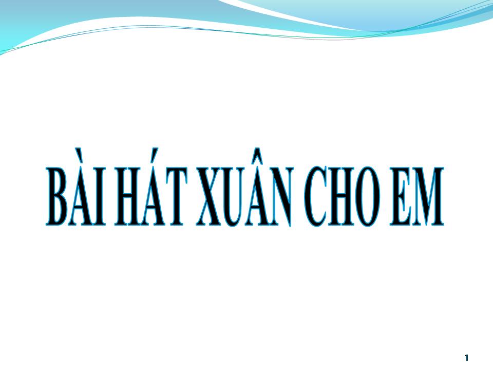 Lời bài hát BÀI HÁT XUÂN CHO EM