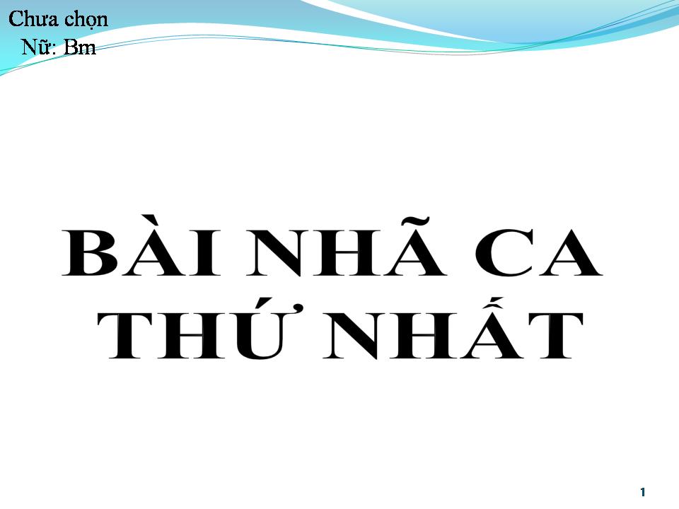Lời bài hát BÀI NHÃ CA THỨ NHẤT