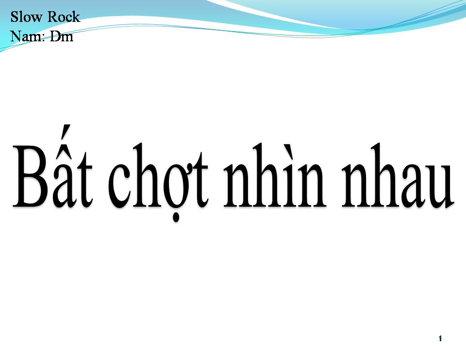 Lời bài hát BẤT CHỢT NHÌN NHAU