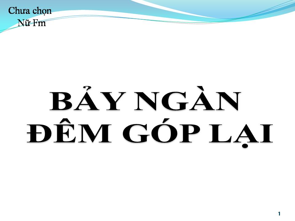 Lời bài hát BẢY NGÀN ĐÊM GÓP LẠI