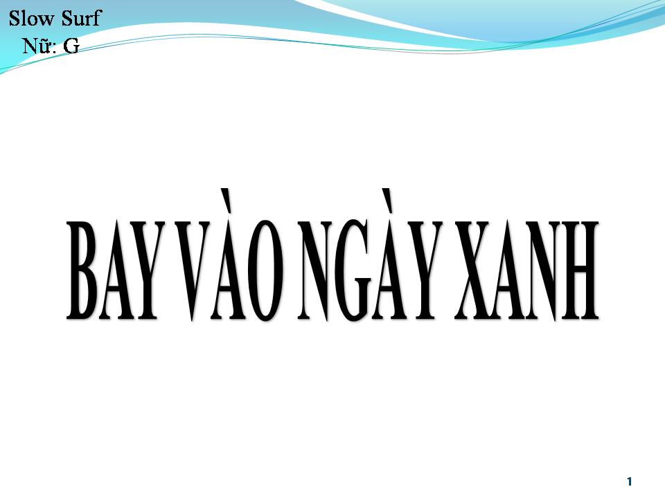 Lời bài hát BAY VÀO NGÀY XANH