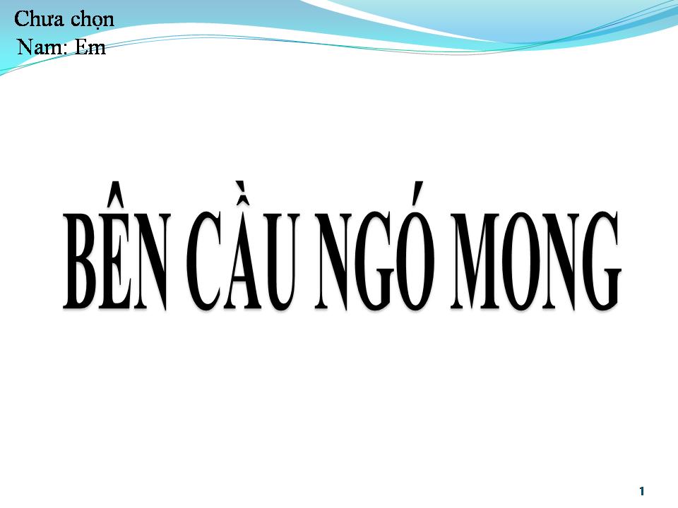 Lời bài hát BÊN CẦU NGÓ MONG