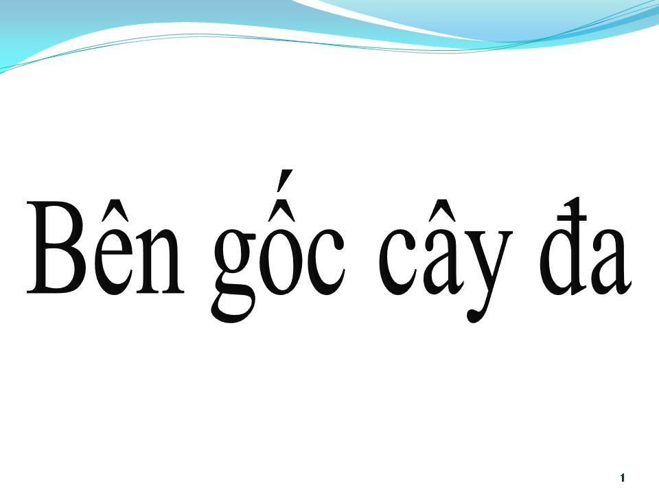 Lời bài hát BÊN GỐC CÂY ĐA