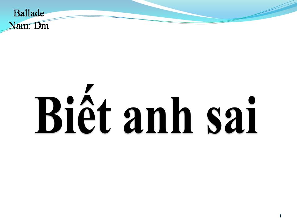 Lời bài hát BIẾT ANH SAI