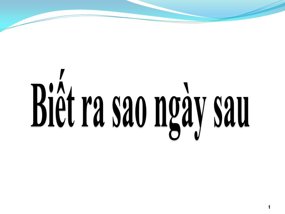 Lời bài hát BIẾT RA SAO NGÀY SAU