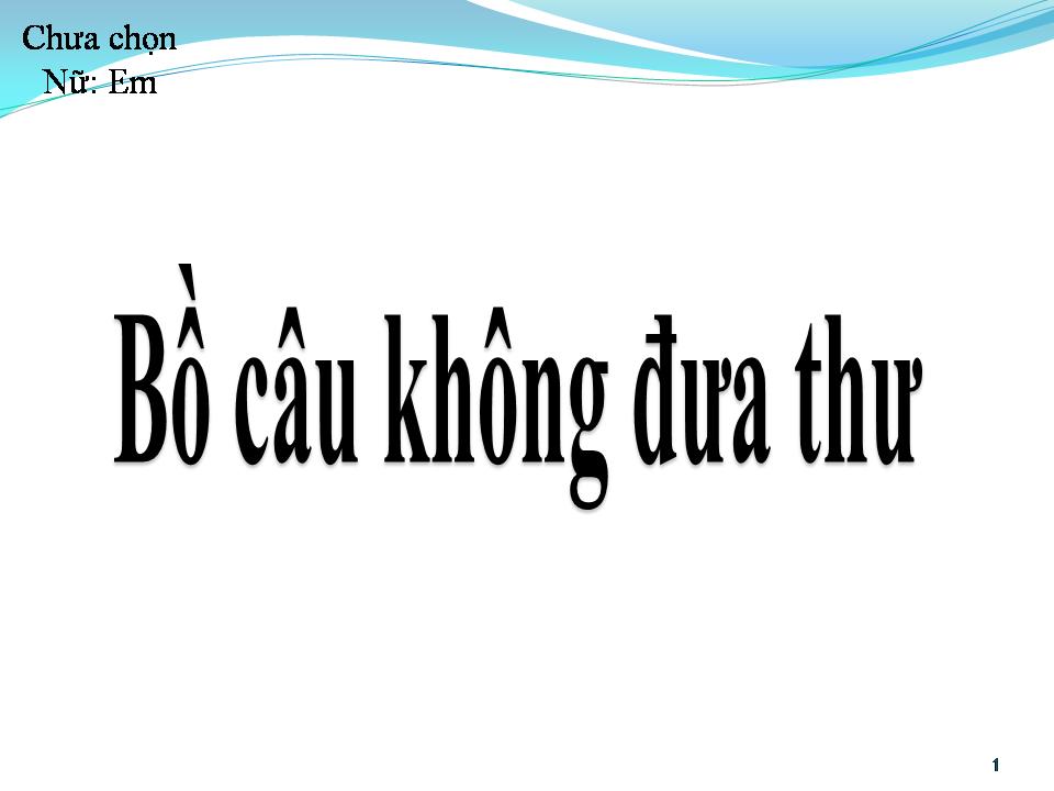 Lời bài hát BỒ CÂU KHÔNG ĐƯA THƯ