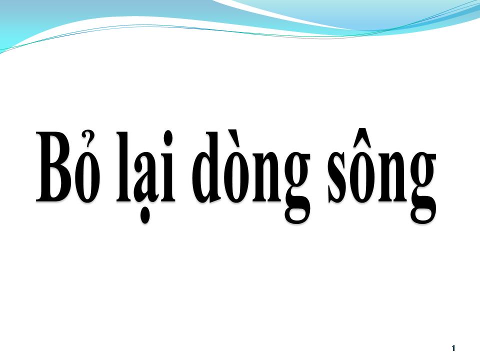 Lời bài hát BỎ LẠI DÒNG SÔNG