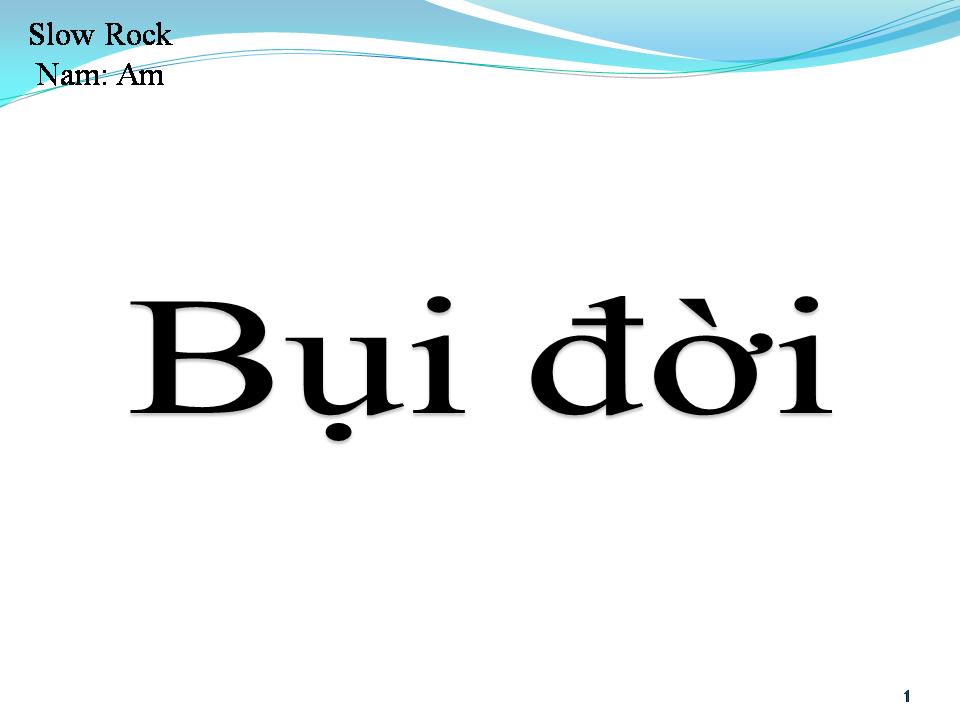 Lời bài hát BỤI ĐỜI