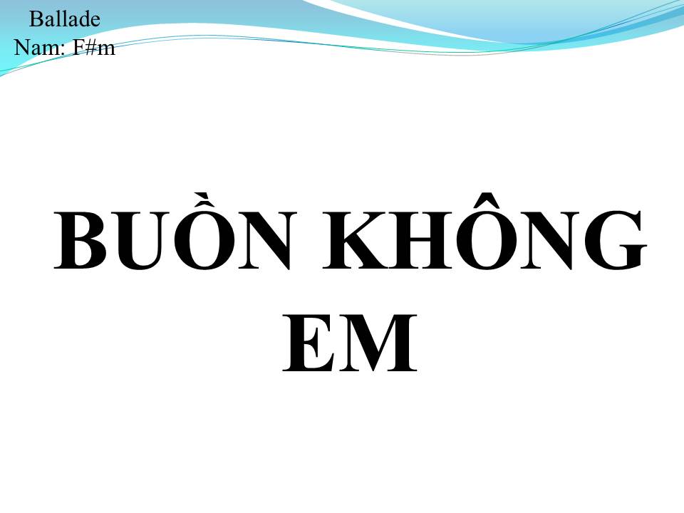 Lời bài hát BUỒN KHÔNG EM