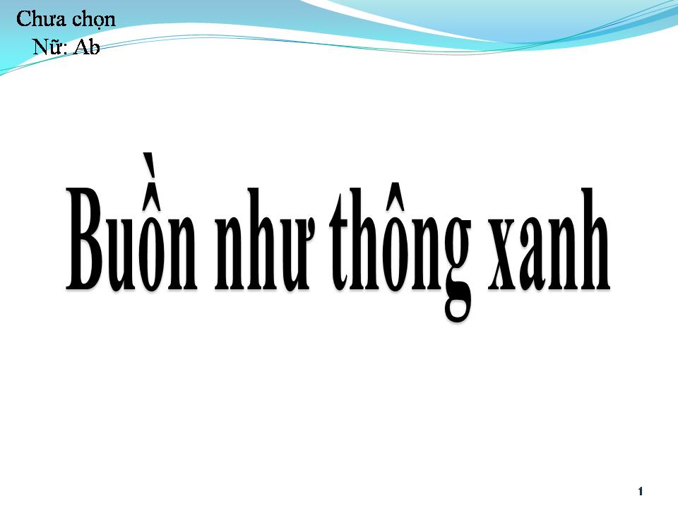 Lời bài hát BUỒN NHƯ THÔNG XANH