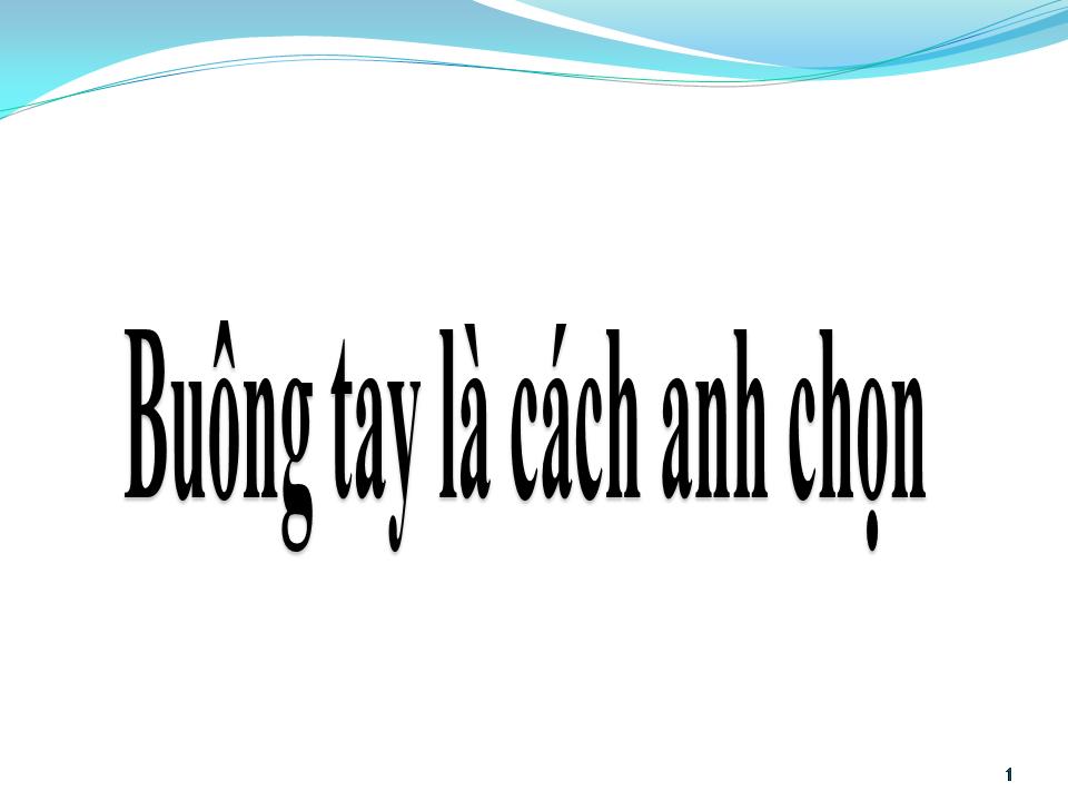 Lời bài hát BUÔNG TAY LÀ CÁCH ANH CHỌN
