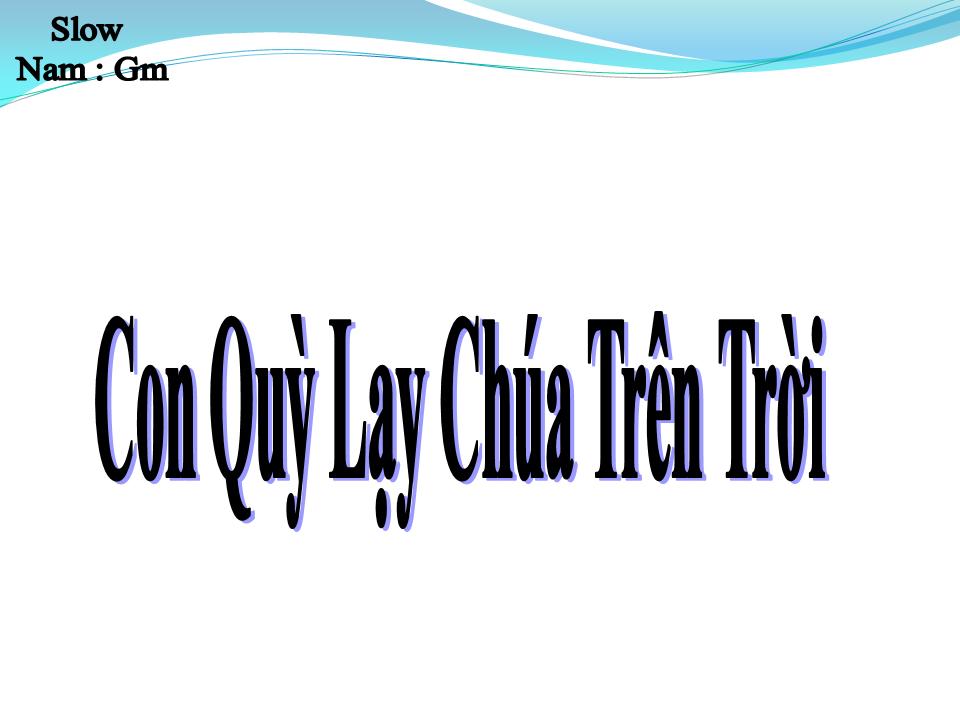 Lời bài hát CON QUỲ LẠY CHÚA TRÊN TRỜI