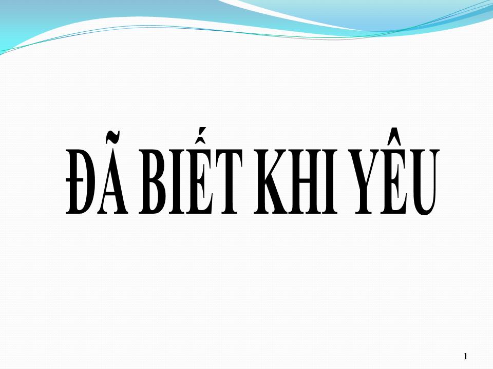 Lời bài hát ĐÃ BIẾT KHI YÊU