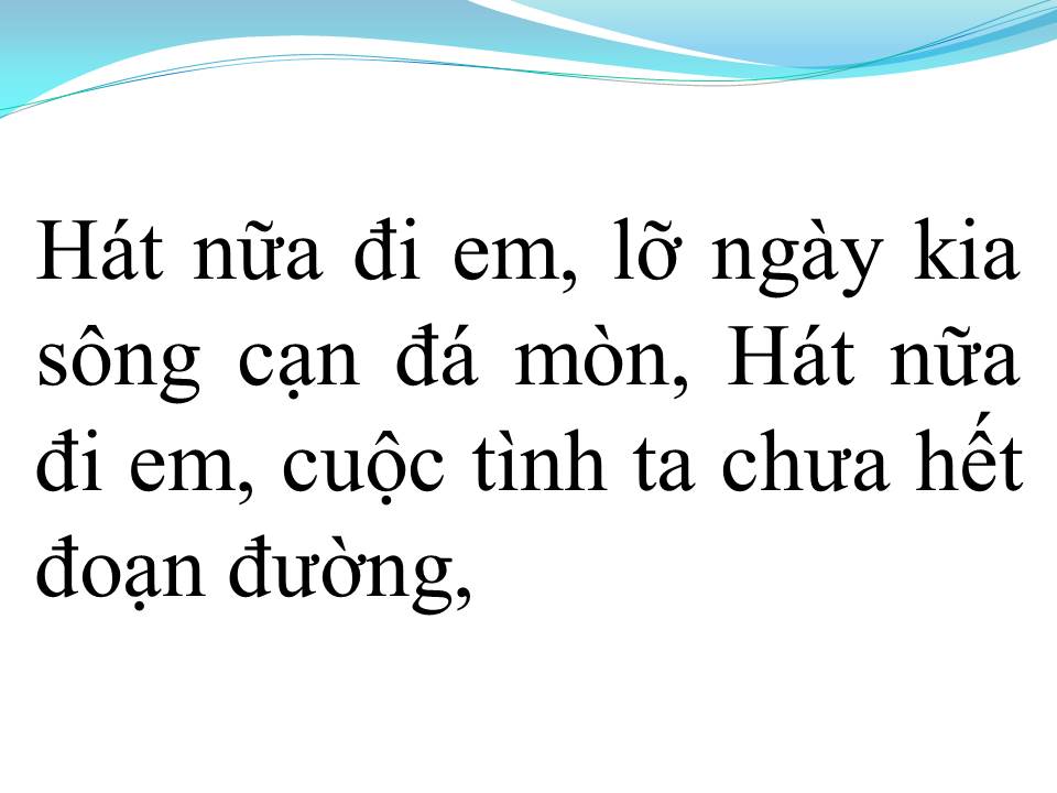 Lời bài hát HÁT NỮA ĐI EM