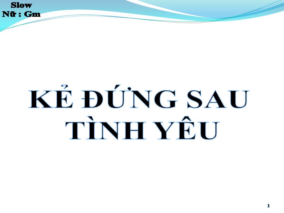 Lời bài hát KẺ ĐỨNG SAU TÌNH YÊU