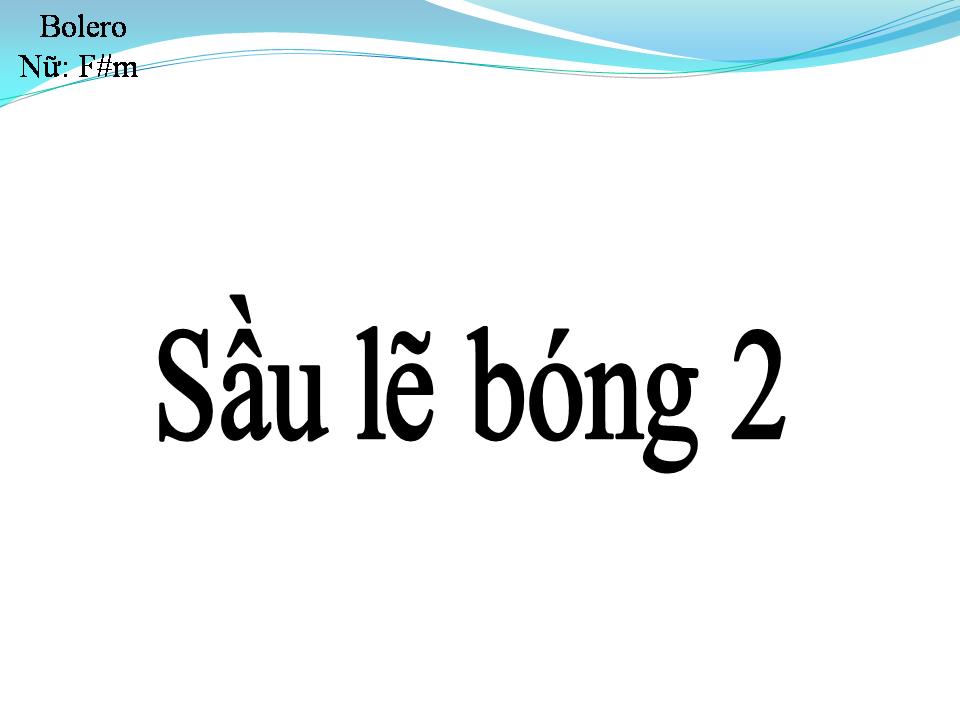 Lời bài hát SẦU LẺ BÓNG 2