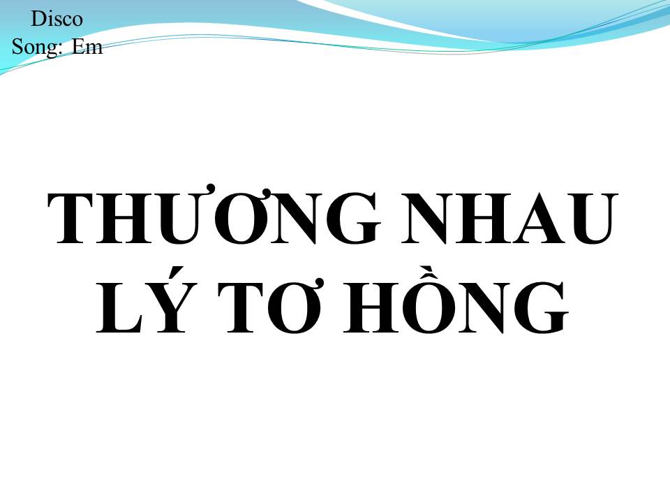 Lời bài hát THƯƠNG NHAU LÝ TƠ HỒNG (SONG CA)