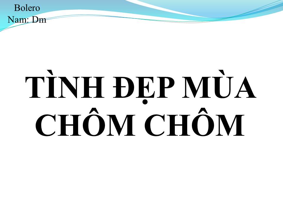 Lời bài hát TÌNH ĐẸP MÙA CHÔM CHÔM